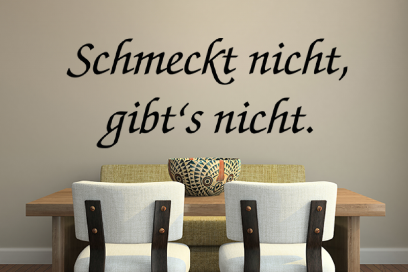Schmeckt nicht, gibt's nicht.