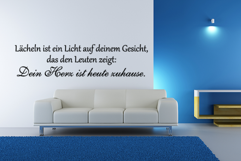 Lcheln ist ein Licht auf deinem Gesicht, das den Leuten zeigt: Dein Herz ist heute zuhause.