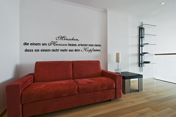 Menschen, die einen am Herzen liegen, erkennt man daran, dass sie einem nicht mehr aus dem Kopf gehen.