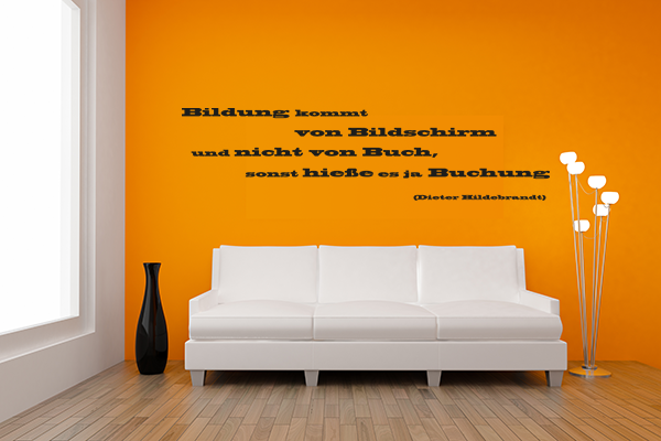 Bildung kommt von Bildschirm und nicht von Buch, sonst hie�e es ja Buchung.