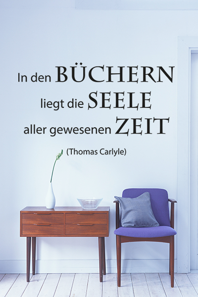 In den Bchern liegt die Seele aller gewesenen Zeit.