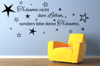 Trume nicht dein Leben, sondern lebe deine Trume.
