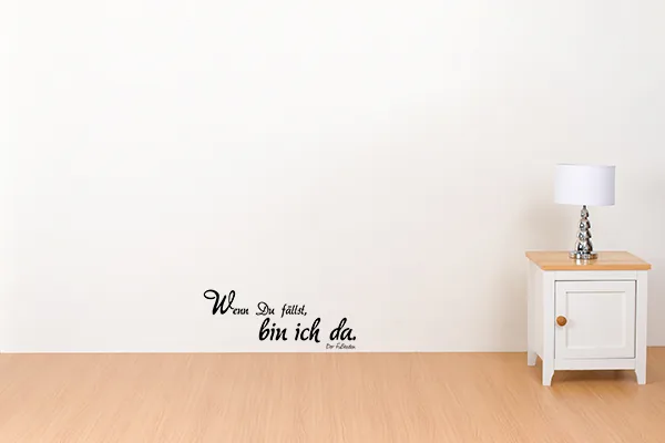 Wandtattoo Spruch: Wenn Du fällst, bin ich da... - Black - Glänzend - 1,0m x 0,4m