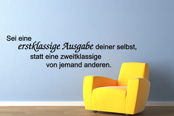 Sei eine erstklassige Ausgabe deiner selbst, statt einer zweitklassigen von jemand anderen. - Black - Glänzend - 1,0m x 0,26m
