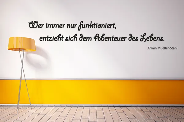 Wer immer funktioniert, entzieht sich dem Abenteuer des Lebens. Wandtattoo - Black - Glänzend - 1,0m x 0,2m