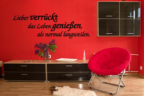 Lieber verrückt das Leben genießen, als normal langweilen - Wandtattoo - Black - Glänzend - 1,0m x 0,32m