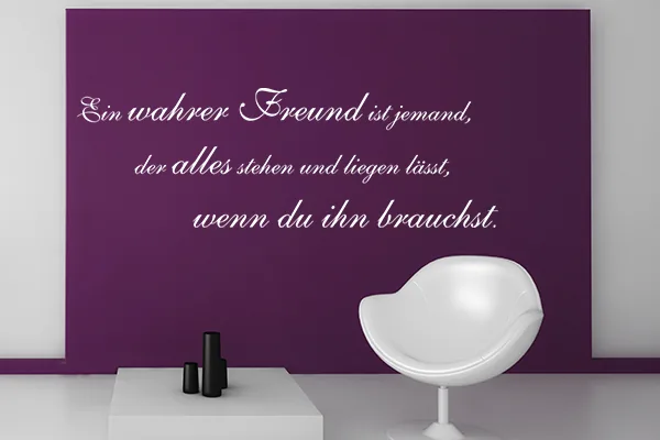 Ein wahrer Freund ist jemand, der alles stehen und liegen lässt, wenn du ihn brauchst - Wandtattoo - Black - Glänzend - 1,0m x 0,39m