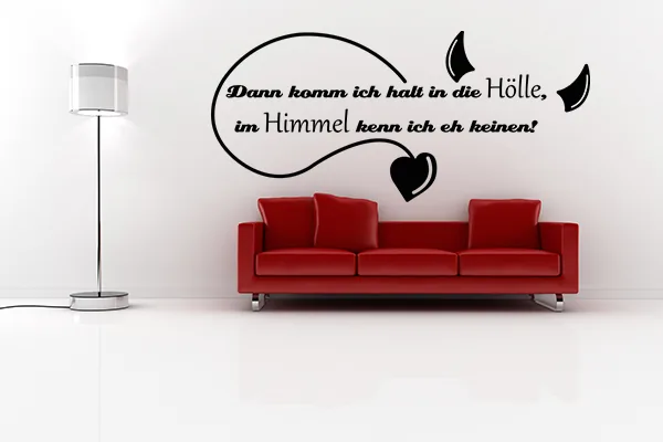 Wandtattoo Spruch: "Dann komm ich halt in die Hölle..." - Black - Glänzend - 1,0m x 0,46m